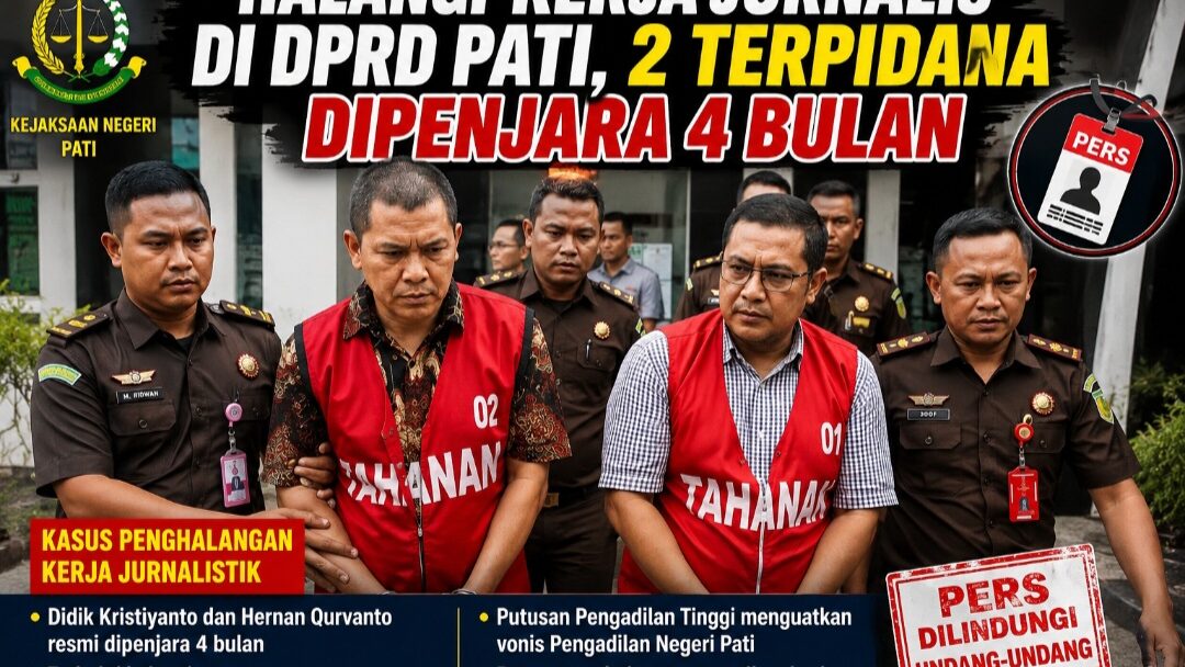Halangi Tugas Jurnalis di DPRD Pati, Dua Terpidana Resmi Dipenjara 4 Bulan