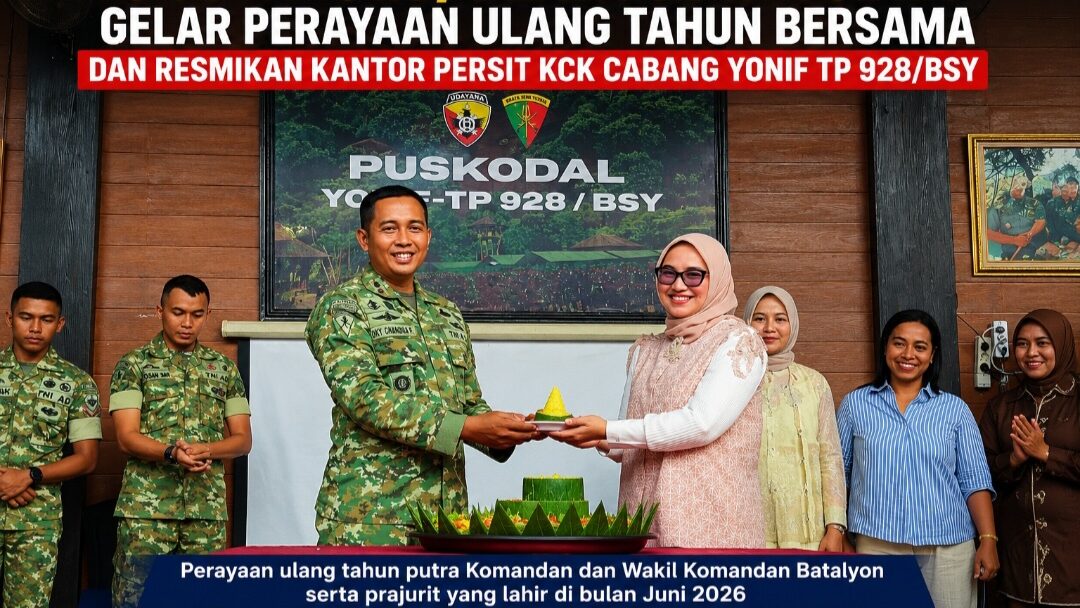 Yonif TP 928/Brata Sena Yudha Gelar Perayaan Ulang Tahun Bersama dan Resmikan Kantor Persit KCK Cabang Yonif TP 928/BSY, Perkuat Soliditas Keluarga Besar Satuan