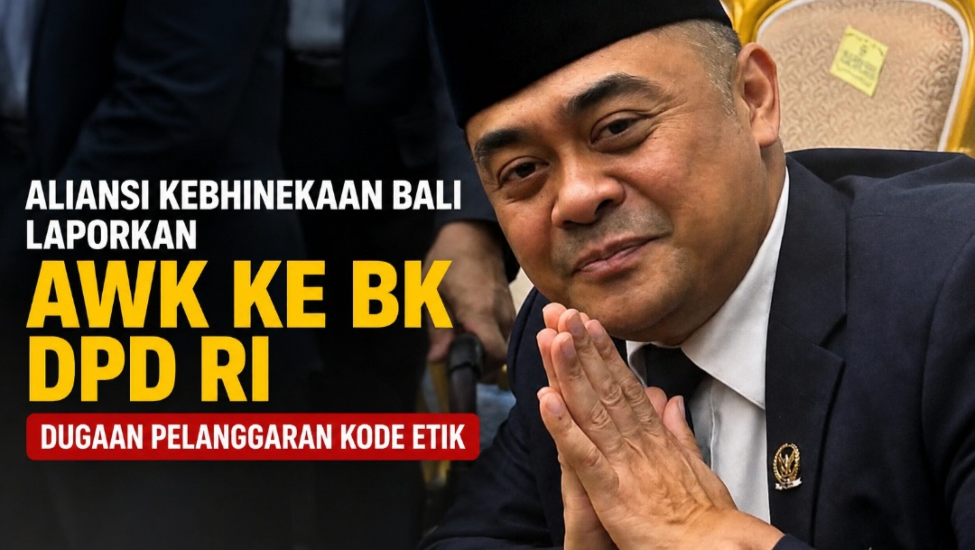 Aliansi Kebhinekaan Bali Laporkan AWK ke BK DPD RI