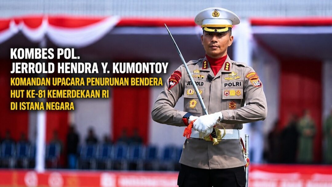 Dipercaya Pimpin Penurunan Merah Putih di Istana, Kombes Jerrold Kumontoy Bawa Nama Polri ke Panggung Nasional